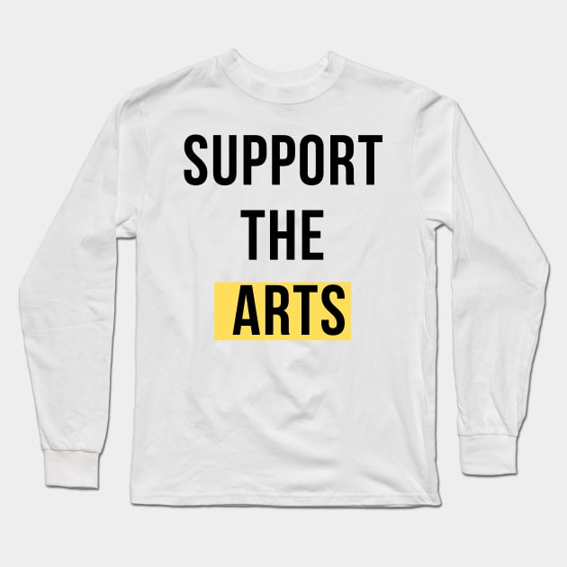 Support The Arts Long Sleeve T-Shirt by Teatro